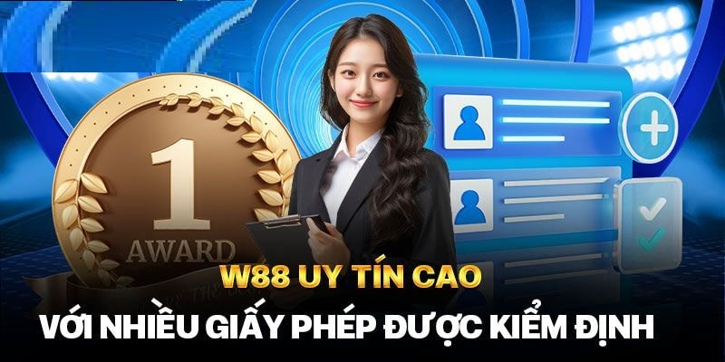 W88 uy tín với nhiều giấy phép hoạt động giải trí